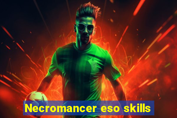 Necromancer eso skills